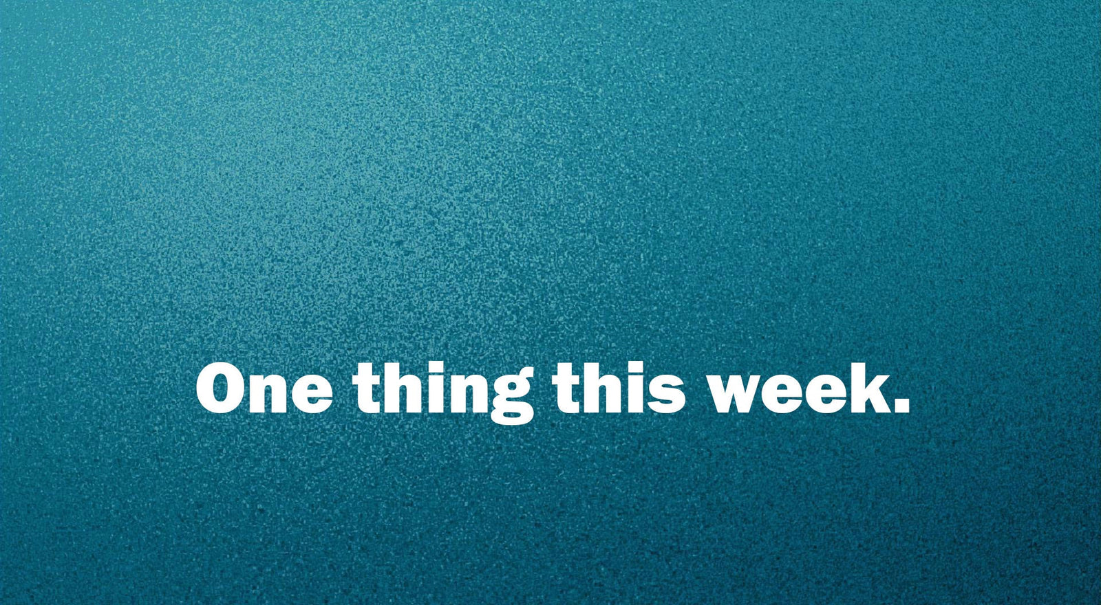 Got a big, scary task you’ve been putting off?