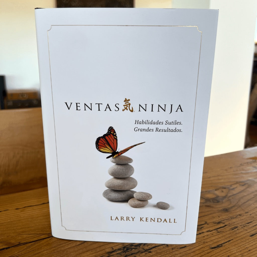 Ventas Ninja by Larry Kendall (Ninja Selling- Spanish Edition)